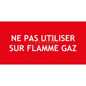 Panneau ne pas utiliser sur flamme gaz – 150x50 mm