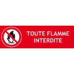 Panneau toute flamme interdite – 300 x 100 mm